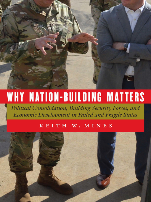 Title details for Why Nation-Building Matters by Keith W. Mines - Available